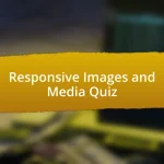 Responsive Images and Media Quiz