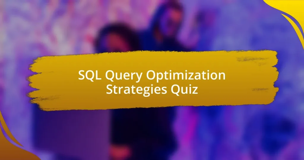 SQL Query Optimization Strategies Quiz