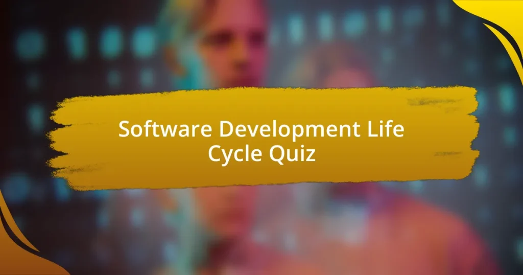 Software Development Life Cycle Quiz