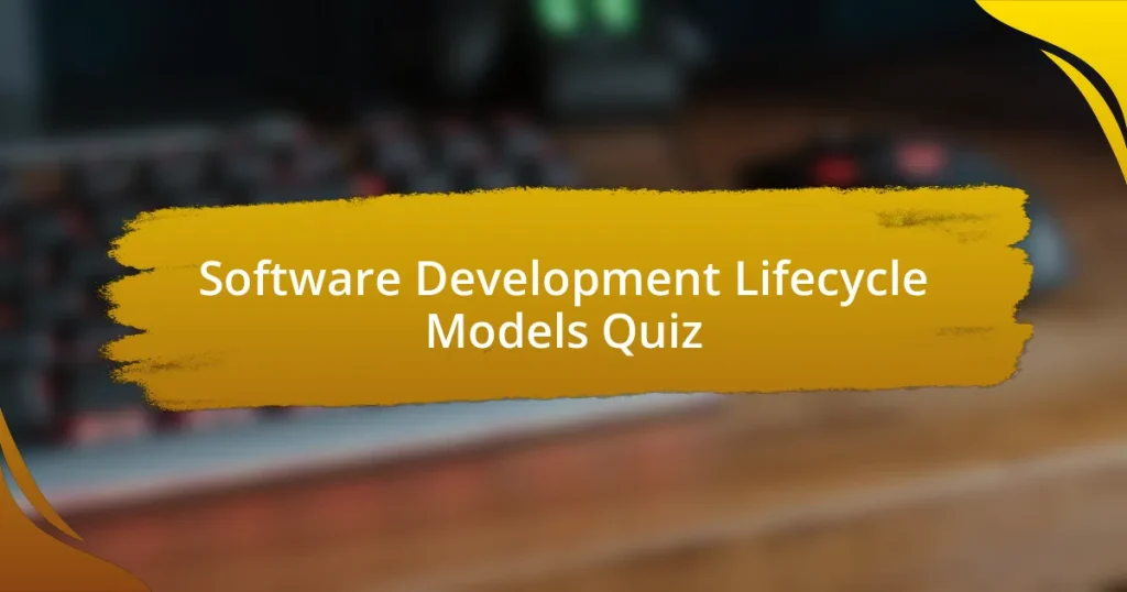 Software Development Lifecycle Models Quiz