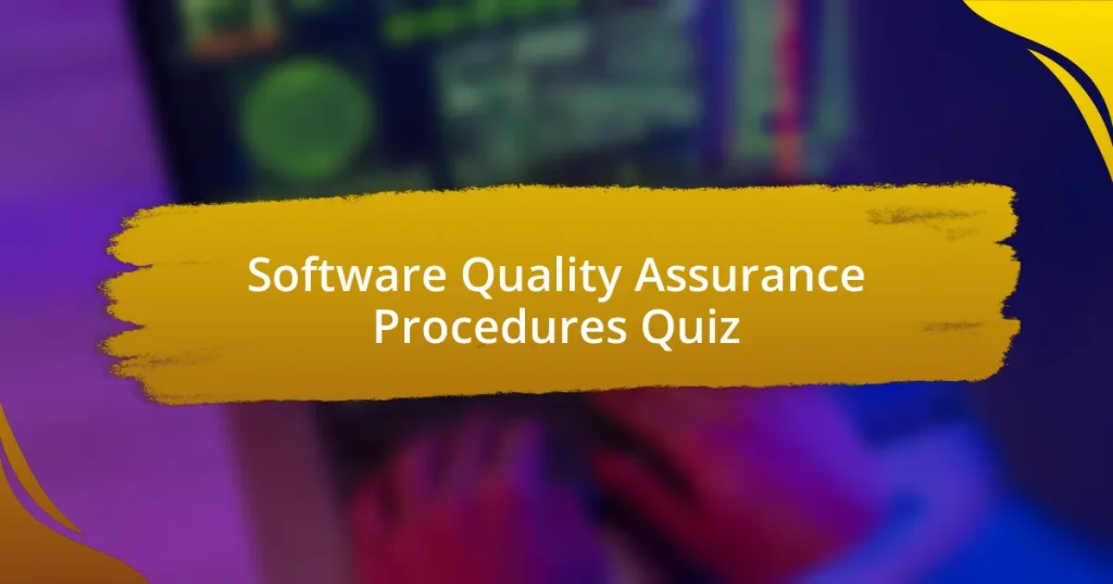 Software Quality Assurance Procedures Quiz