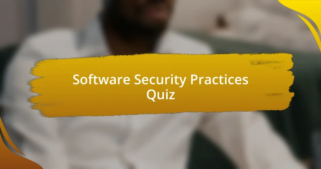 Software Security Practices Quiz