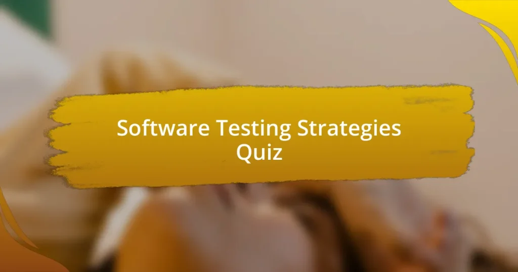 Software Testing Strategies Quiz