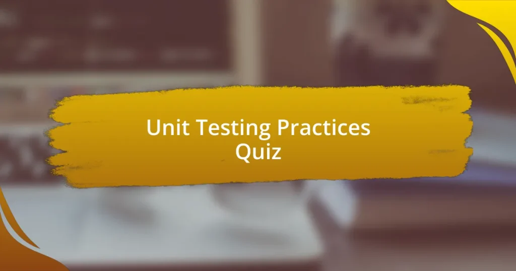 Unit Testing Practices Quiz