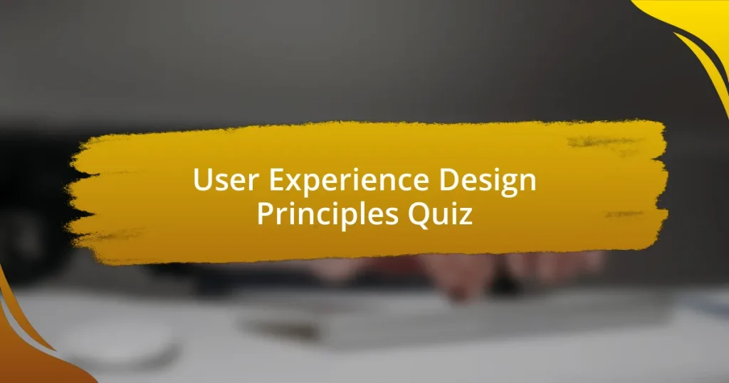 User Experience Design Principles Quiz