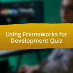 Using Frameworks for Development Quiz