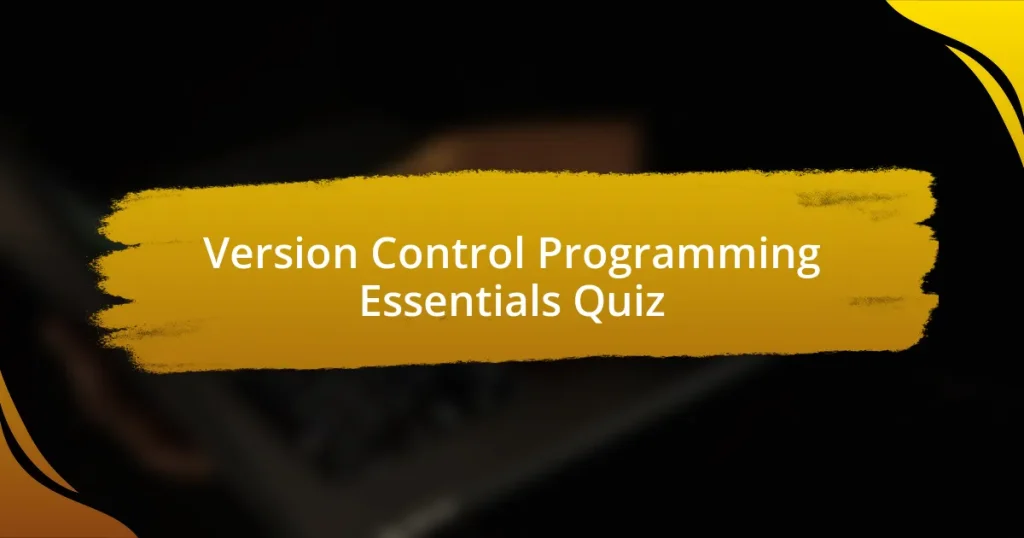 Version Control Programming Essentials Quiz