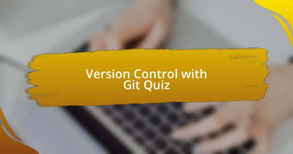 Version Control with Git Quiz