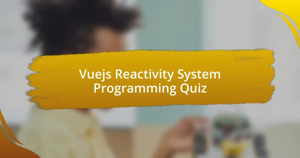 Vuejs Reactivity System Programming Quiz