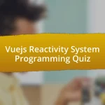 Vuejs Reactivity System Programming Quiz