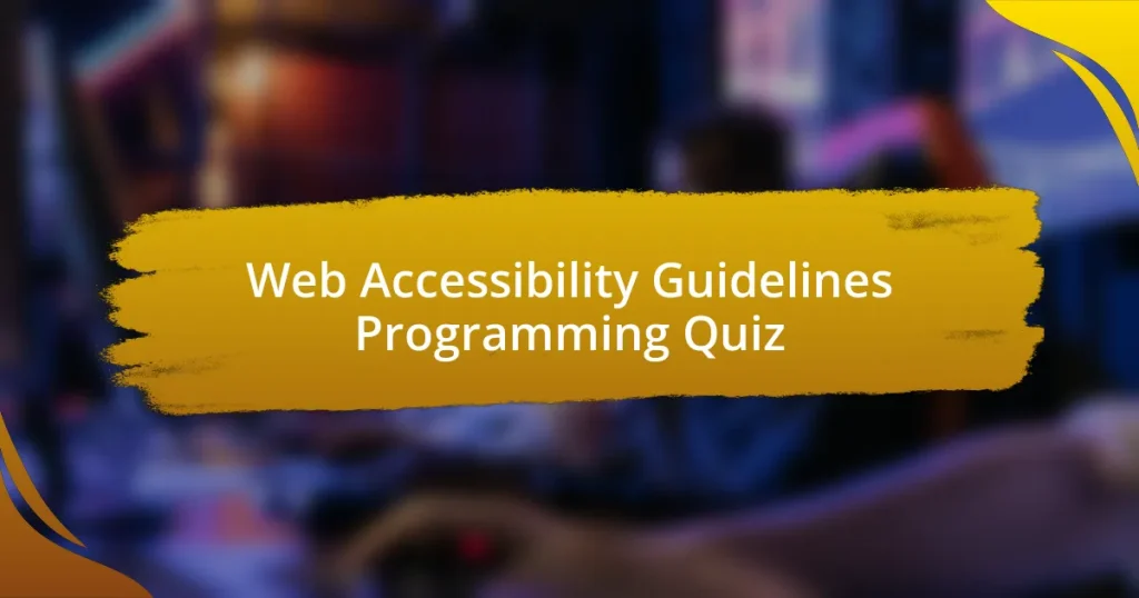 Web Accessibility Guidelines Programming Quiz