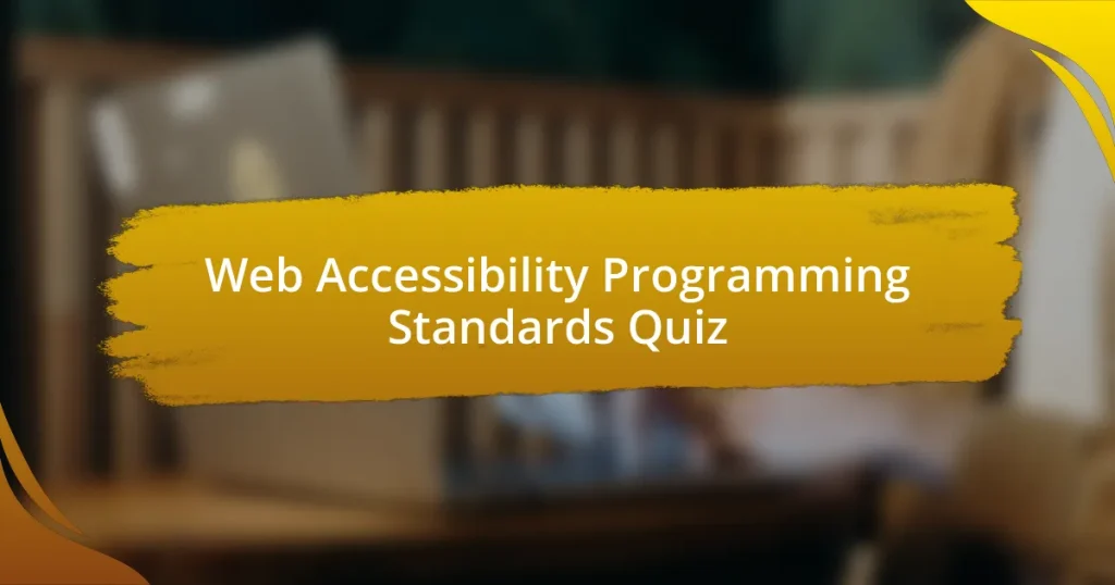 Web Accessibility Programming Standards Quiz