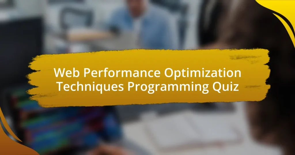 Web Performance Optimization Techniques Programming Quiz