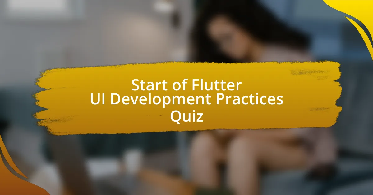 Start of Flutter UI Development Practices Quiz