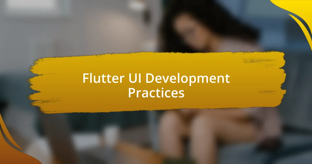 Flutter UI Development Practices