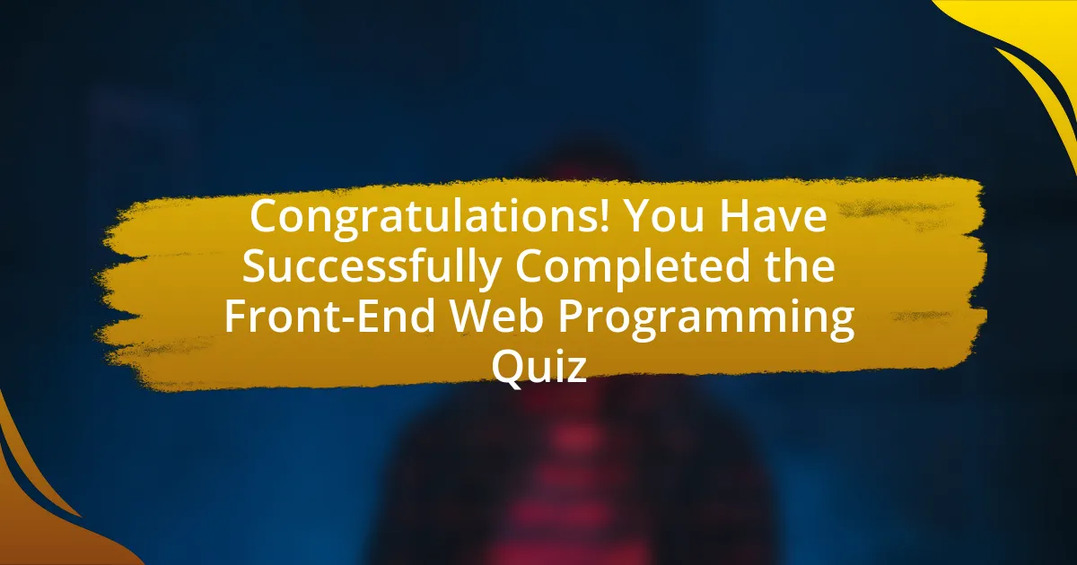 Congratulations! You Have Successfully Completed the Front-End Web Programming Quiz