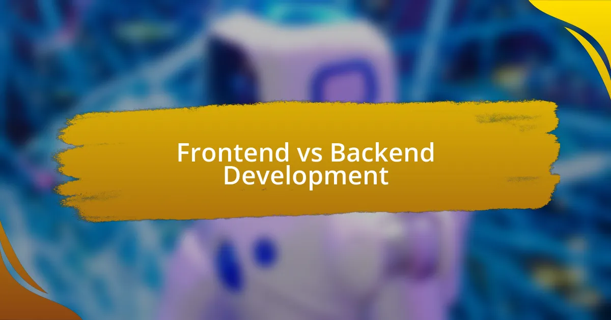 Frontend vs Backend Development