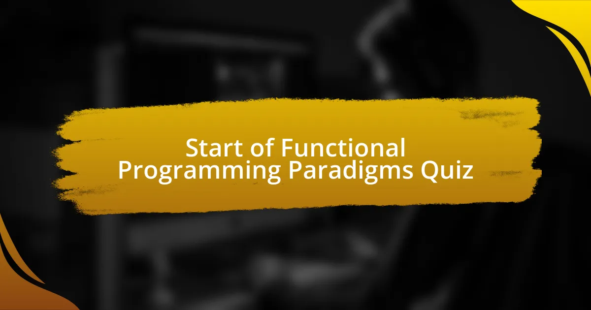 Start of Functional Programming Paradigms Quiz