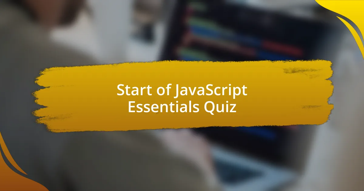 Start of JavaScript Essentials Quiz