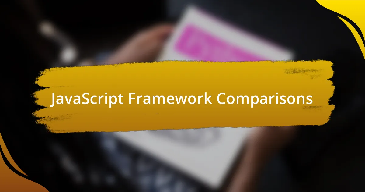 JavaScript Framework Comparisons