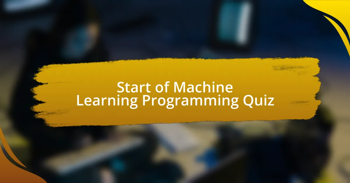 Start of Machine Learning Programming Quiz