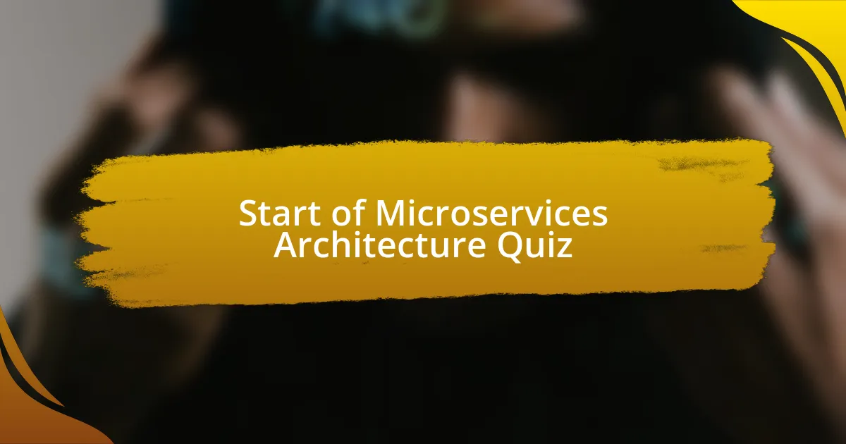 Start of Microservices Architecture Quiz