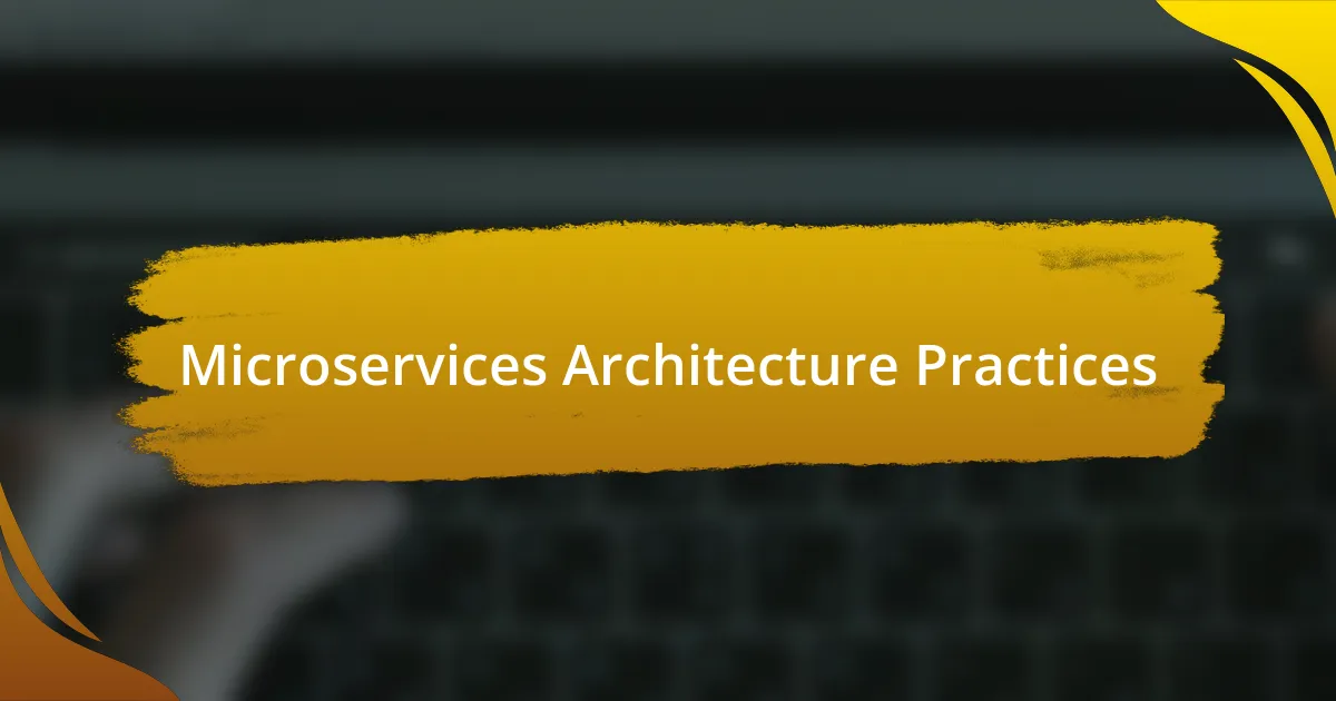 Microservices Architecture Practices