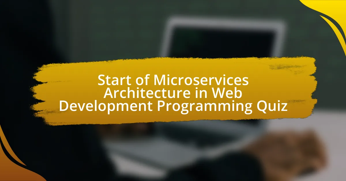 Start of Microservices Architecture in Web Development Programming Quiz