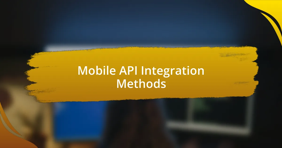 Mobile API Integration Methods