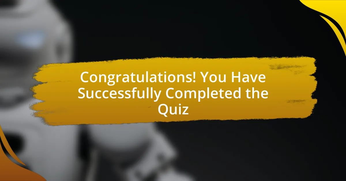 Congratulations! You Have Successfully Completed the Quiz