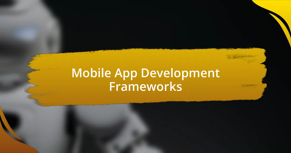 Mobile App Development Frameworks