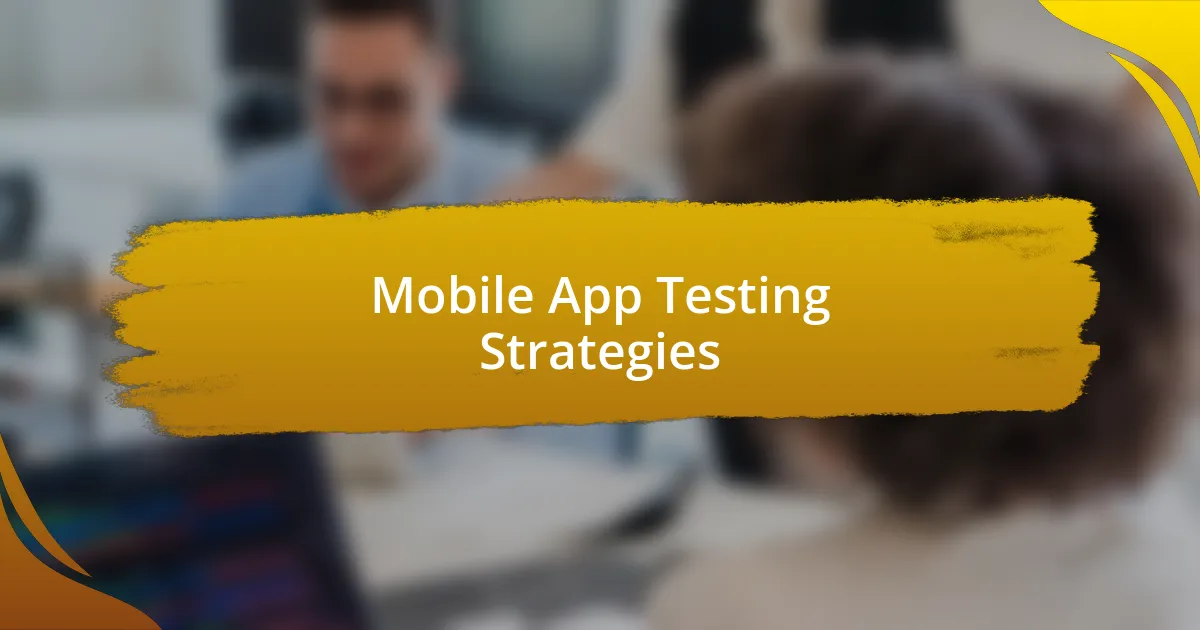 Mobile App Testing Strategies