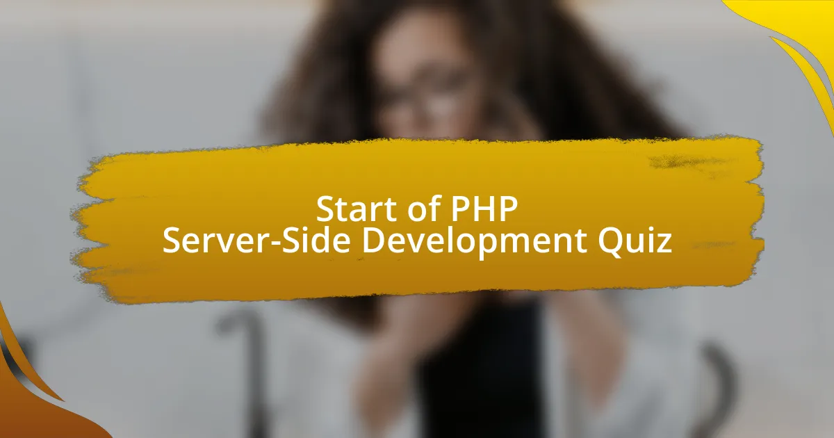 Start of PHP Server-Side Development Quiz