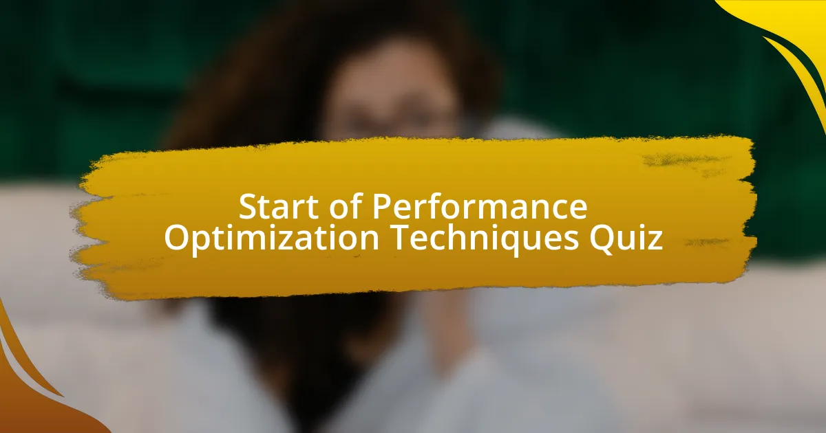 Start of Performance Optimization Techniques Quiz