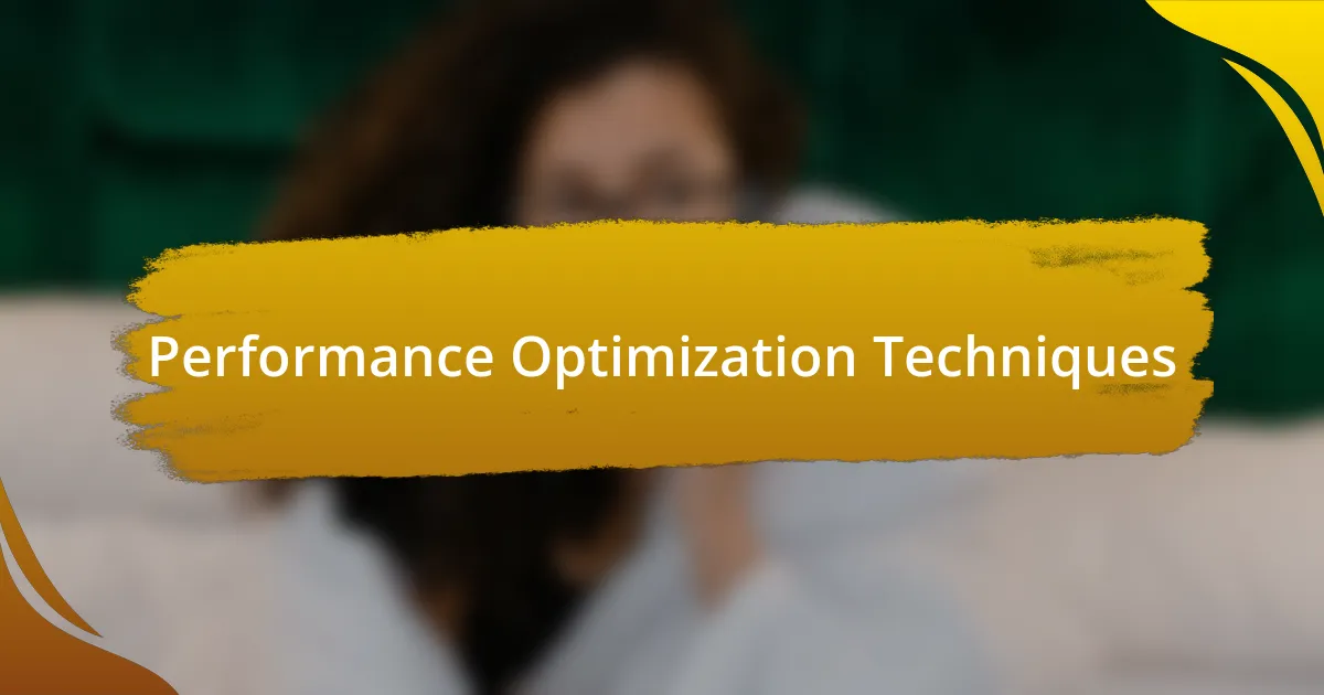 Performance Optimization Techniques