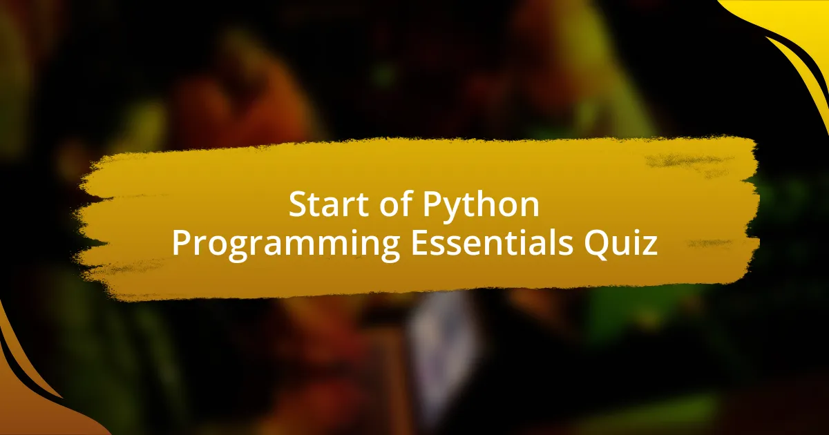 Start of Python Programming Essentials Quiz