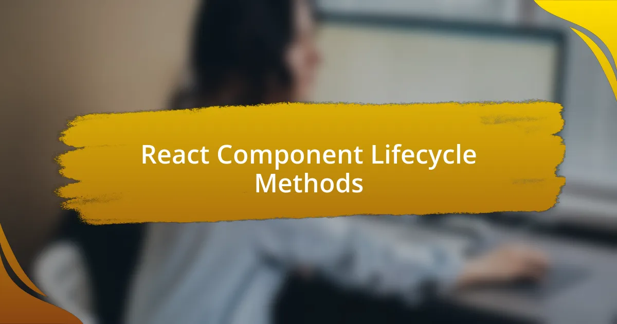 React Component Lifecycle Methods