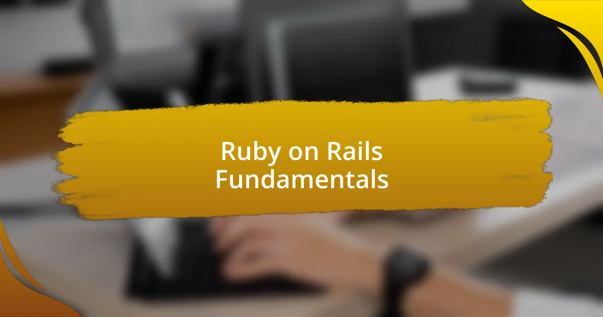 Ruby on Rails Fundamentals