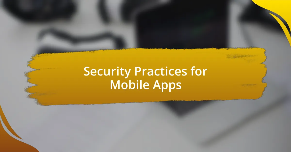 Security Practices for Mobile Apps