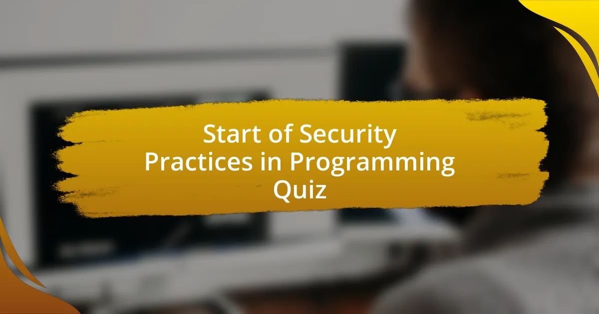 Start of Security Practices in Programming Quiz