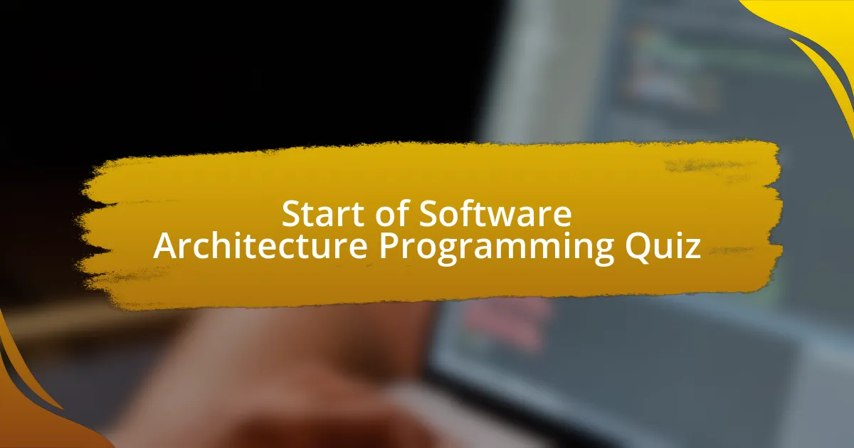 Start of Software Architecture Programming Quiz