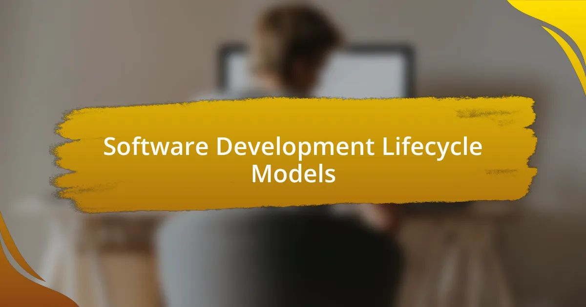 Software Development Lifecycle Models