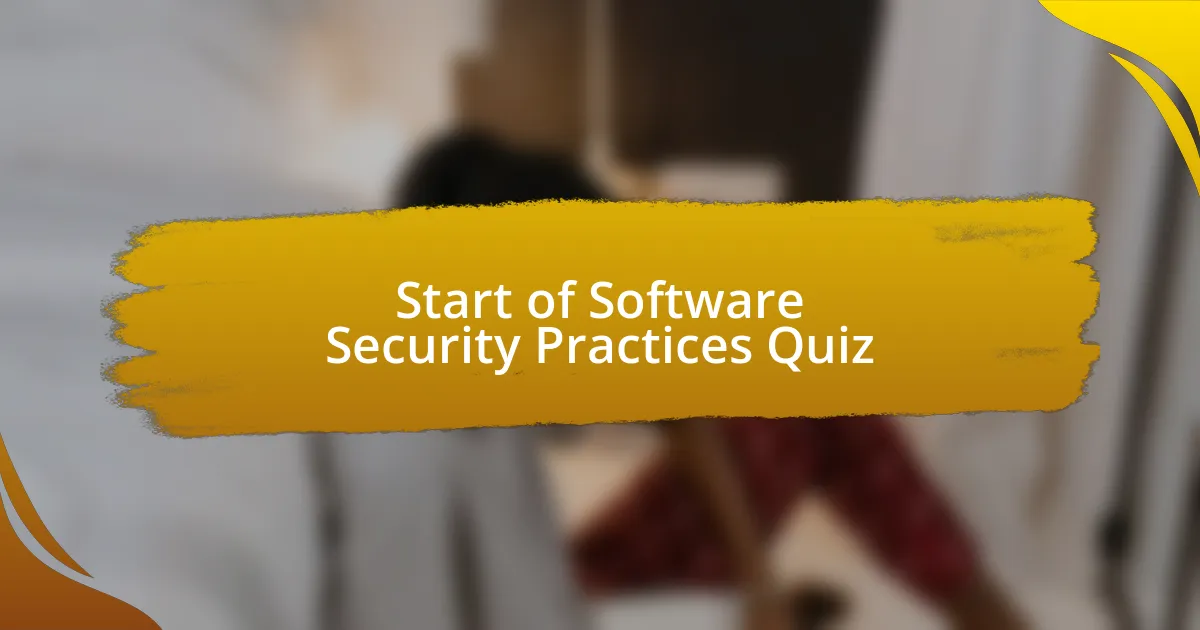 Start of Software Security Practices Quiz