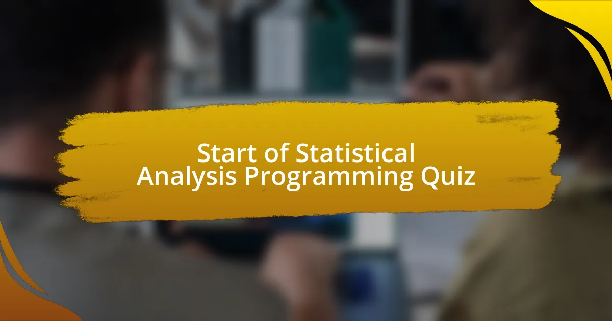 Start of Statistical Analysis Programming Quiz