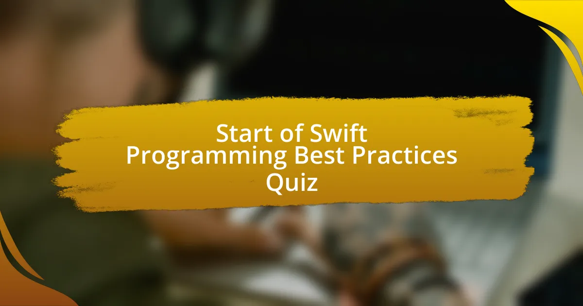 Start of Swift Programming Best Practices Quiz