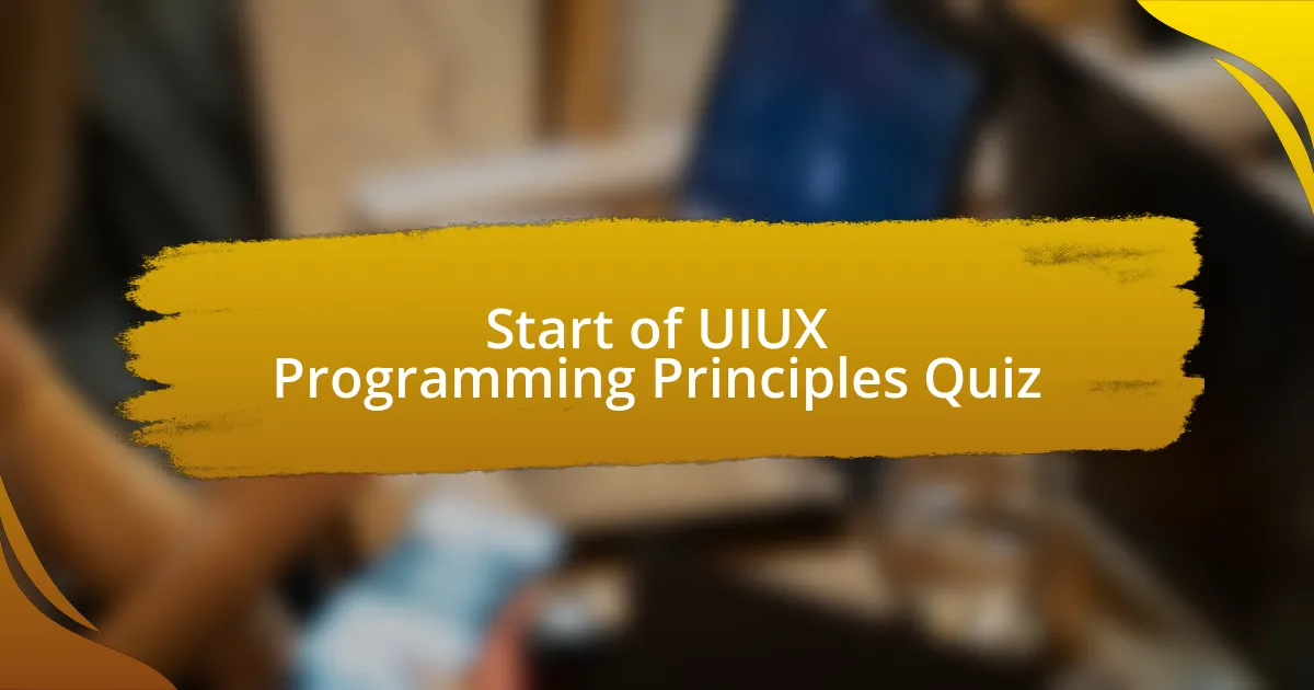 Start of UIUX Programming Principles Quiz