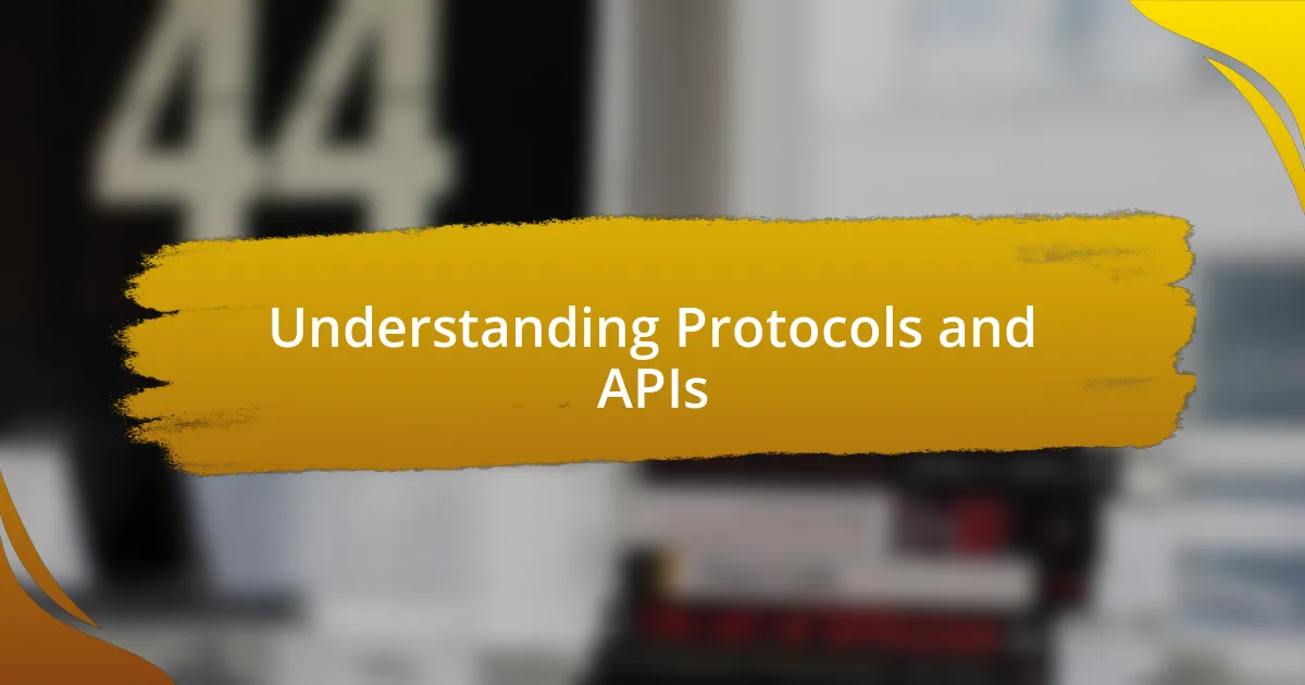 Understanding Protocols and APIs