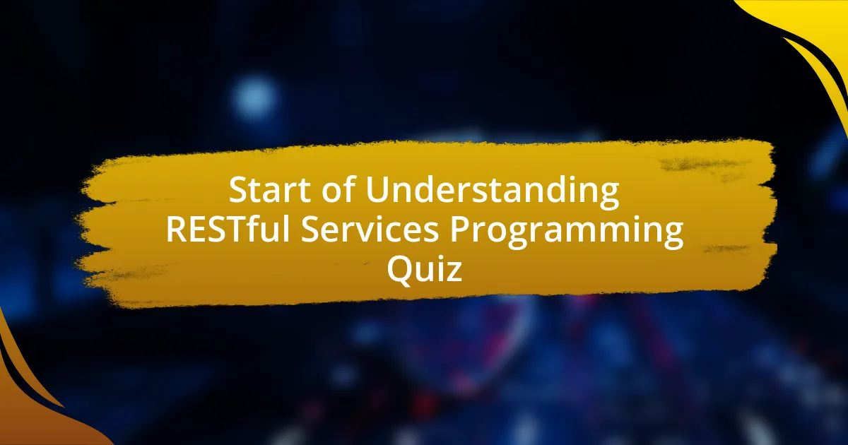 Start of Understanding RESTful Services Programming Quiz