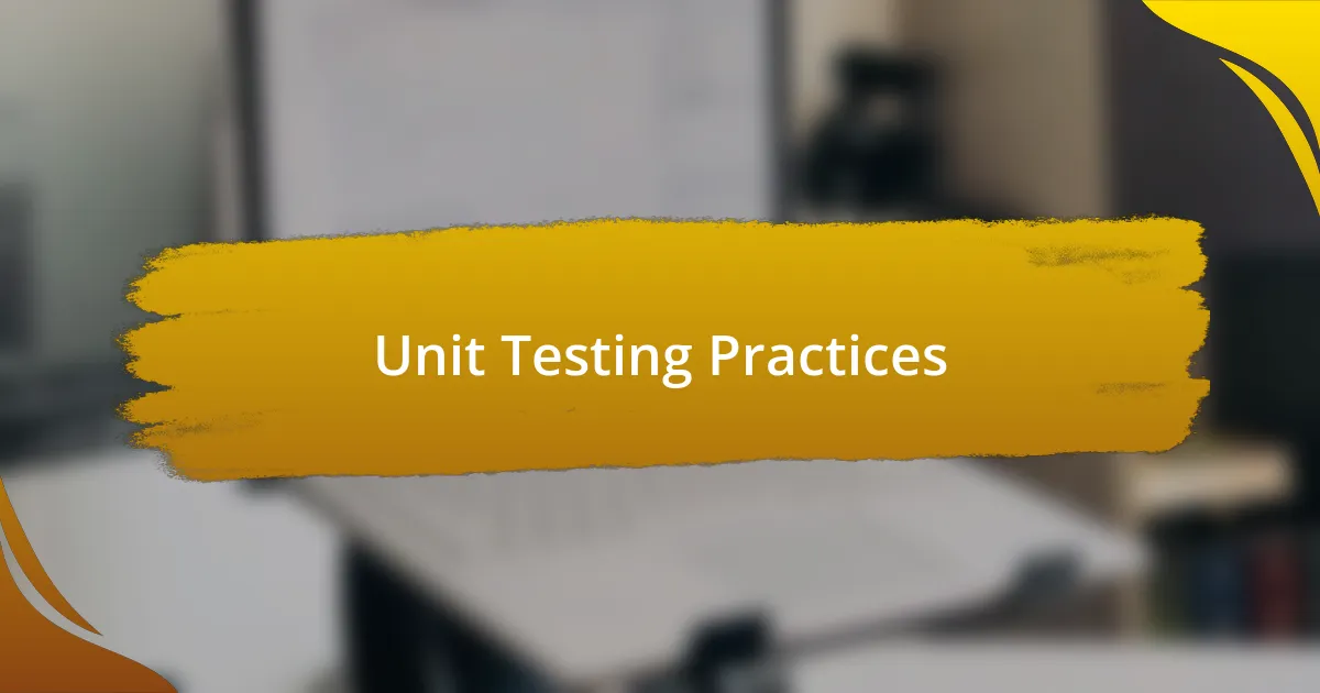 Unit Testing Practices