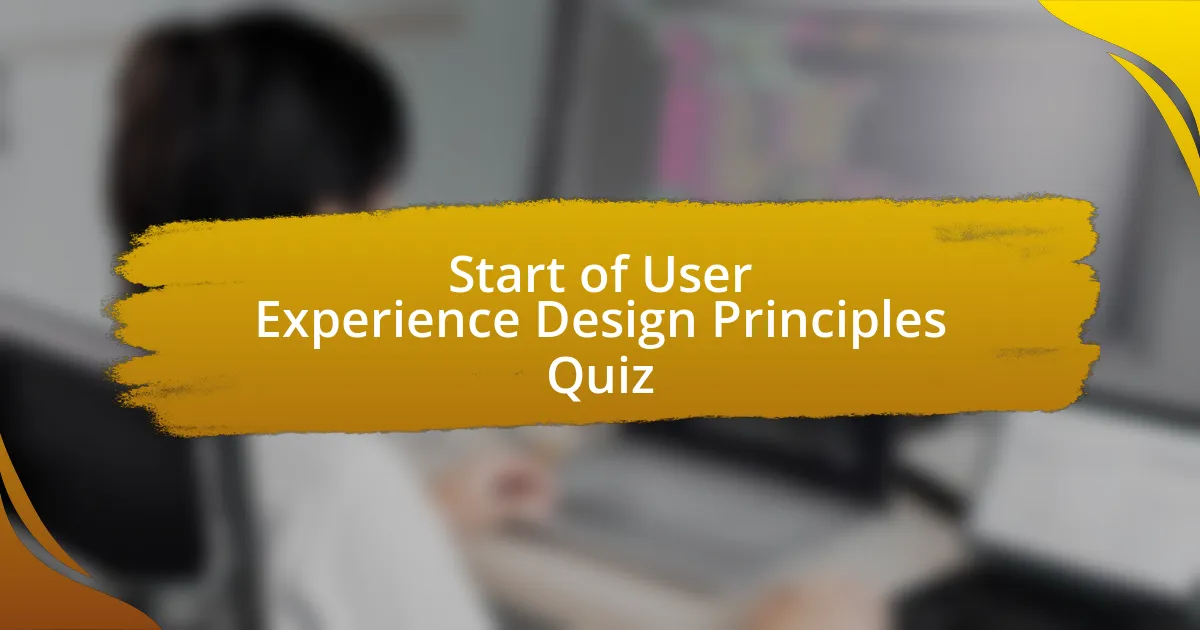 Start of User Experience Design Principles Quiz